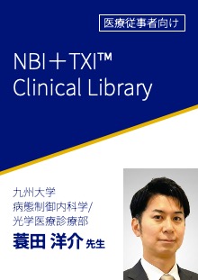 NBI＋TXI™ Clinical Library Case01