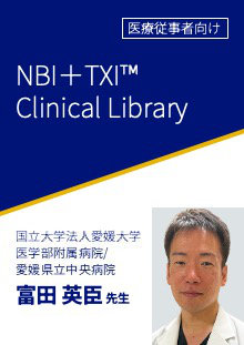 NBI＋TXI™ Clinical Library Case10