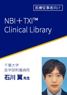 NBI＋TXI™ Clinical Library Case04